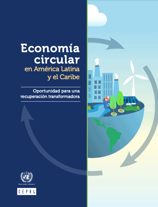 Circular economy in Latin America and the Caribbean: opportunity for a transformative recovery